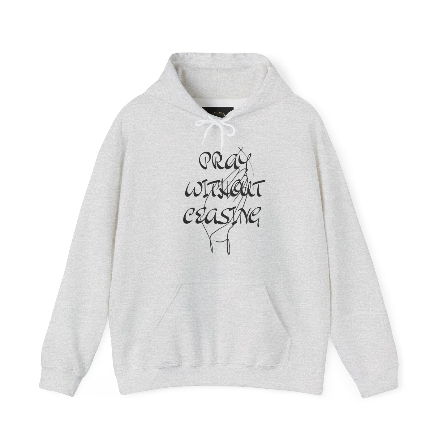 Pray without ceasing Hooded Sweatshirt