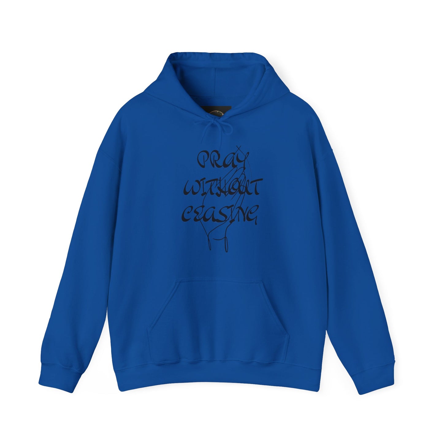 Pray without ceasing Hooded Sweatshirt
