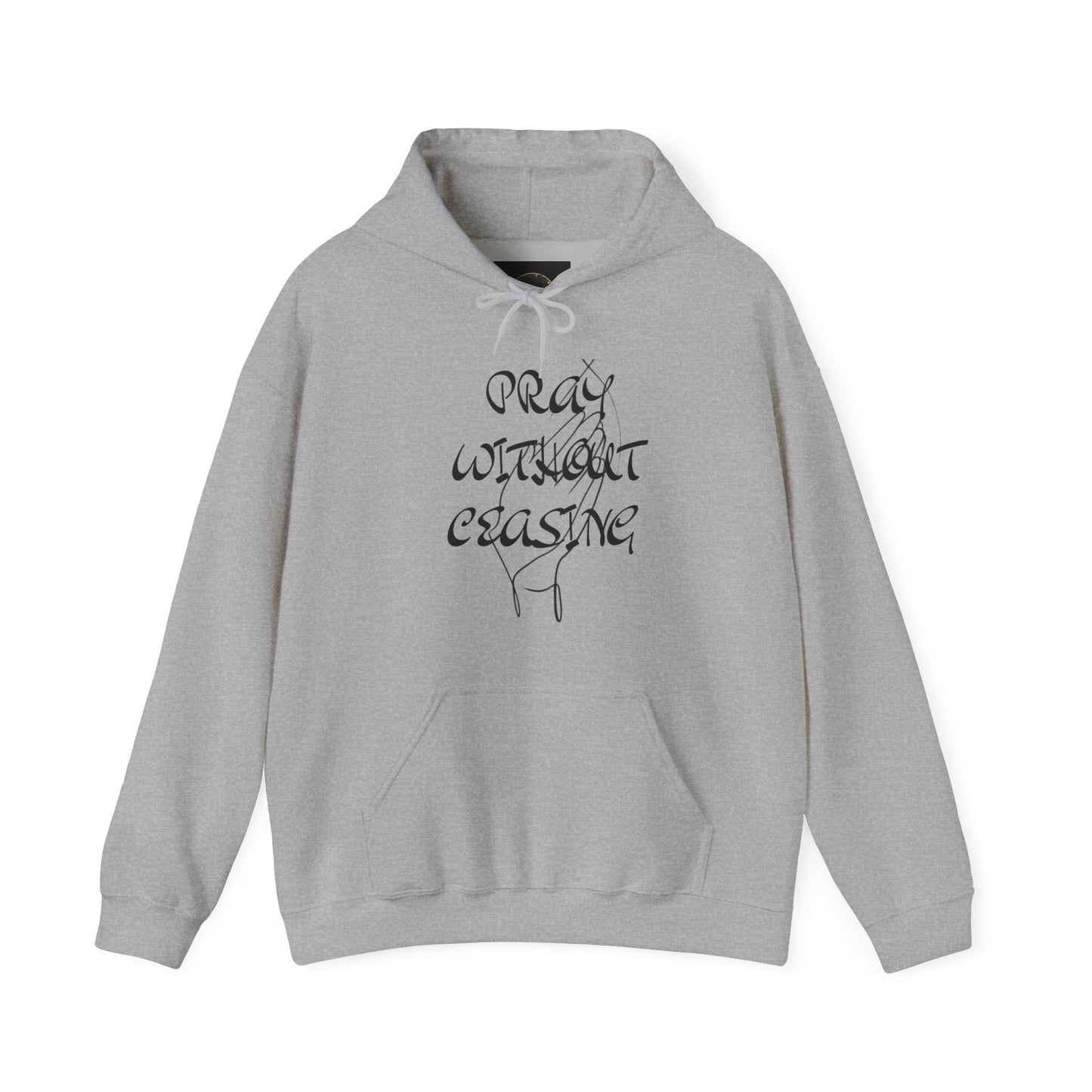 Pray without ceasing Hooded Sweatshirt