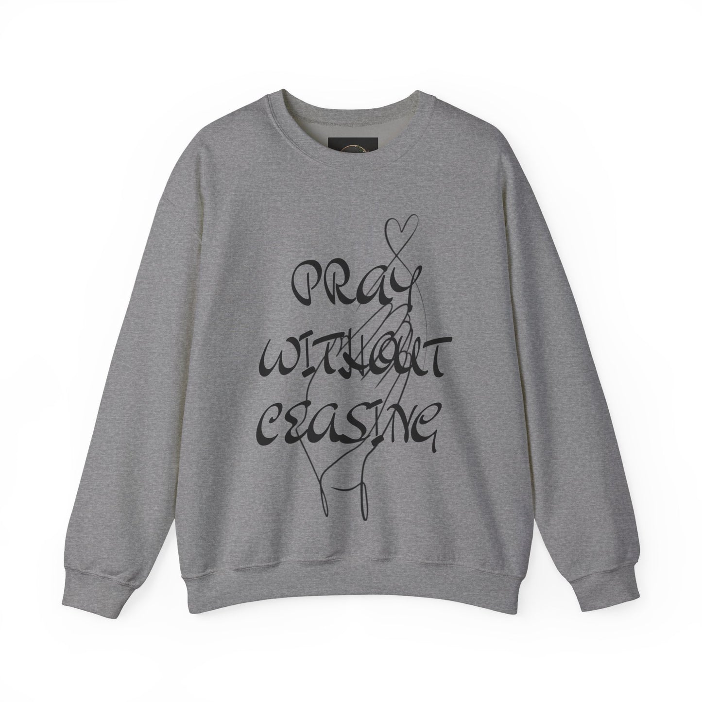 Pray Without Ceasing Sweatshirt